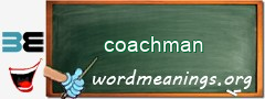 WordMeaning blackboard for coachman